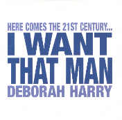 Deborah Harry - I Want That Man